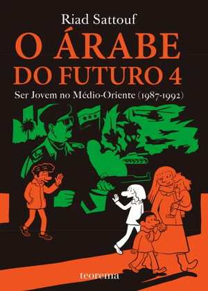 O Árabe do Futuro 4: Uma juventude no Oriente Médio by Riad Sattouf