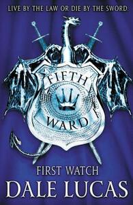 The Fifth Ward: First Watch by Dale Lucas