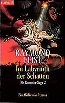 Im Labyrinth der Schatten by Raymond E. Feist