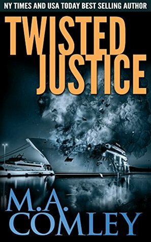 Twisted Justice by M.A. Comley