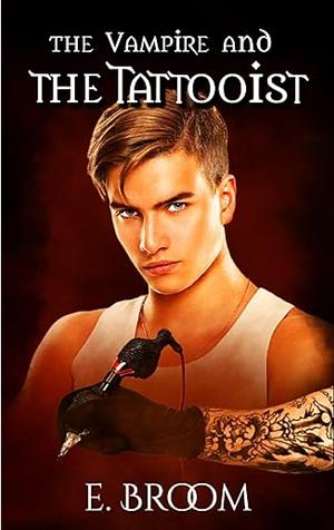 The Vampire and The Tattooist by E. Broom