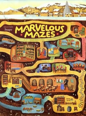 Marvelous Mazes by Juliet Snape, Charles Snape