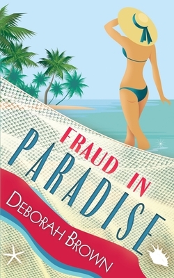 Fraud in Paradise by Deborah Brown