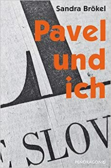 Pavel und Ich: Die Geschichte hinter dem »hungrigen Krokodil« by Sandra Brökel