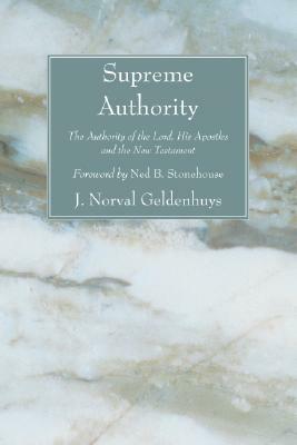 Supreme Authority by J. Norval Geldenhuys