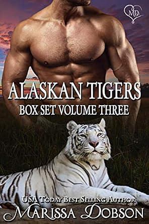 Alaskan Tigers Boxset Vol 3 by Marissa Dobson