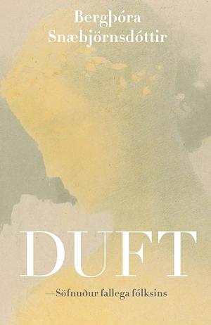 Duft by Bergþóra Snæbjörnsdóttir