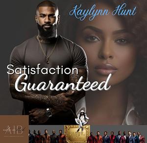 Satisfaction Guaranteed: The Zaddy Inc. Series by Kaylynn Hunt