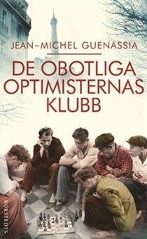 De obotliga optimisternas klubb by Jean-Michel Guenassia, Dagmar Olsson