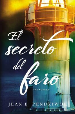 Secreto del Faro by Jean E. Pendziwol