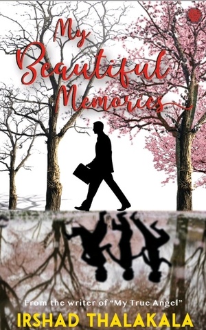 My Beautiful Memories by Irshad Thalakala