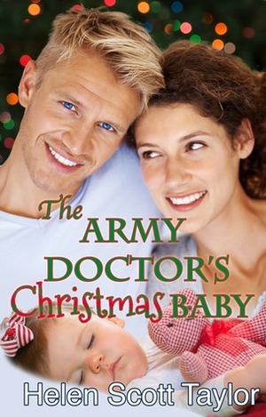 The Army Doctor's Christmas Baby by Helen Scott Taylor