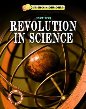 Revolutions in Science: 1500-1700 by Charlie Samuels