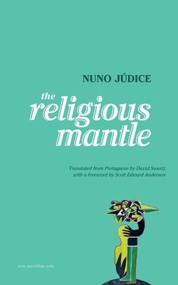 The Religious Mantle by Nuno Júdice