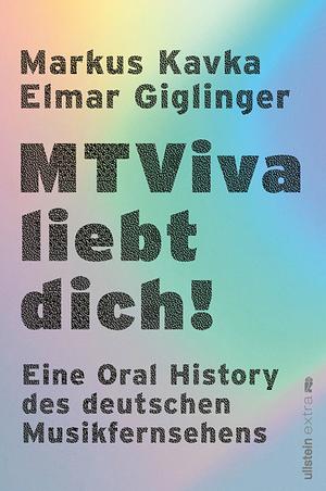 MTViva liebt dich! by Elmar Giglinger, Markus Kavka