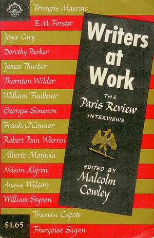 Writers at Work: The Paris Review Interviews, First Series by Malcolm Cowley