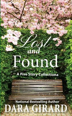 Lost and Found: Five Story Collection by Dara Girard