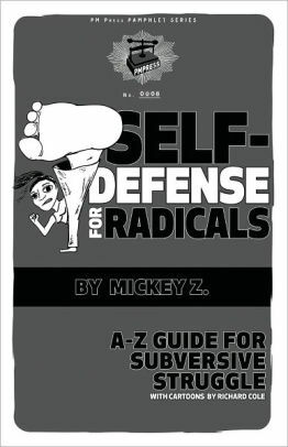 Self-Defense for Radicals by Mickey Z.