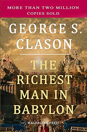 The Richest Man in Babylon: Original 1926 Edition by George S. Clason