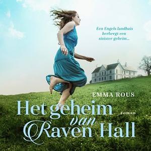 Het geheim van Raven Hall by Emma Rous