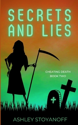 Secrets and Lies by Ashley Stoyanoff