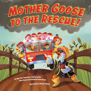 Mother Goose to the Rescue! by Nate Evans, Stephanie Gwyn Brown