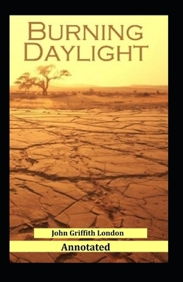 Burning Daylight Annotated by Jack London