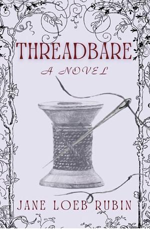 Threadbare by Jane Loeb Rubin