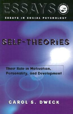 Self-Theories: Their Role in Motivation, Personality, and Development by Carol S. Dweck