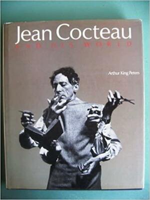 Jean Cocteau and His World: An Illustrated Biography by Ned Rorem, Arthur King Peters