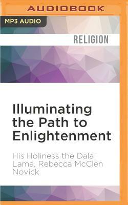 Illuminating the Path to Enlightenment by Rebecca McClen Novick, Dalai Lama XIV