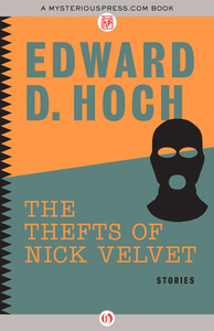 The Thefts of Nick Velvet: Stories by Edward D. Hoch