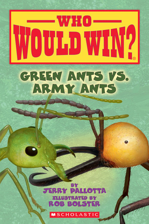 Green Ants vs. Army Ants by Jerry Pallotta