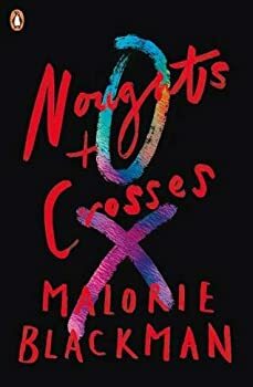 Noughts & Crosses by Malorie Blackman