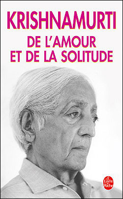 De l'amour et de la solitude by J. Krishnamurti