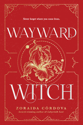 Wayward Witch by Zoraida Córdova