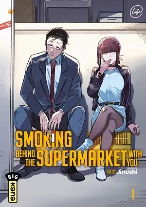 Smoking Behind the Supermarket with You, Tome 1 by 地主, Jinushi