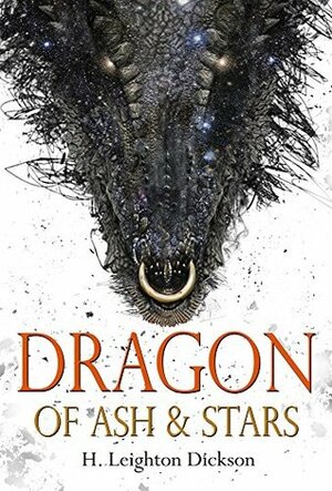 Dragon of Ash & Stars: The Autobiography of a Night Dragon by H. Leighton Dickson