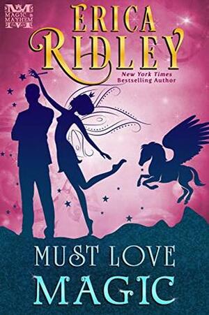 Must Love Magic by Erica Ridley