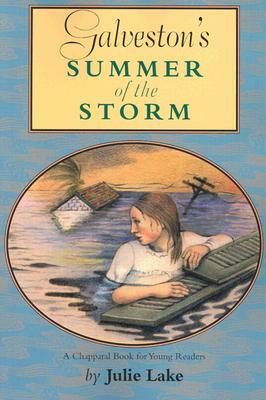 Galveston's Summer of the Storm by Julie Lake