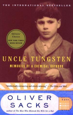 Uncle Tungsten: Memories of a Chemical Boyhood by Oliver Sacks