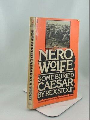 Some Buried Caeser by Rex Stout