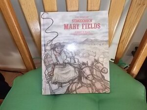 The Story of Stagecoach Mary Fields by Robert H. Miller