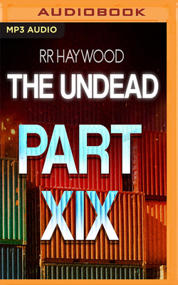 The Undead: Part 19 by R.R. Haywood