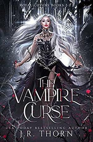 The Vampire Curse: Royal Covens by J.R. Thorn