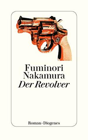 Der Revolver by Fuminori Nakamura