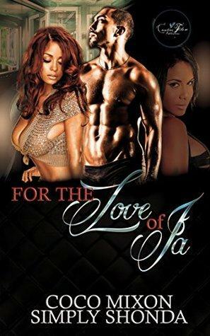 For The Love of Ja by Coco Mixon, Simply Shonda