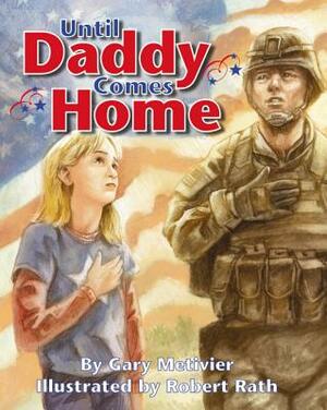 Until Daddy Comes Home by Gary Metivier