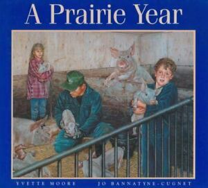 A Prairie Year by Jo Bannatyne-Cugnet, Yvette Moore