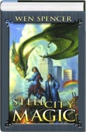 Steel City Magic by Wen Spencer